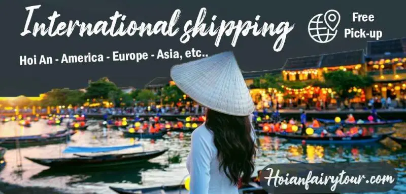 International shipping from Hoi An - Hoi An Fairy Tour