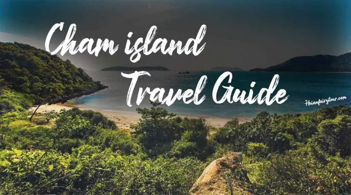Cham island travel guide - Hoi An Fairy Tour