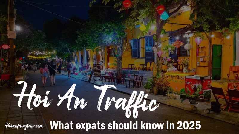 Hoi An Traffic 2025: What's Expat should know?